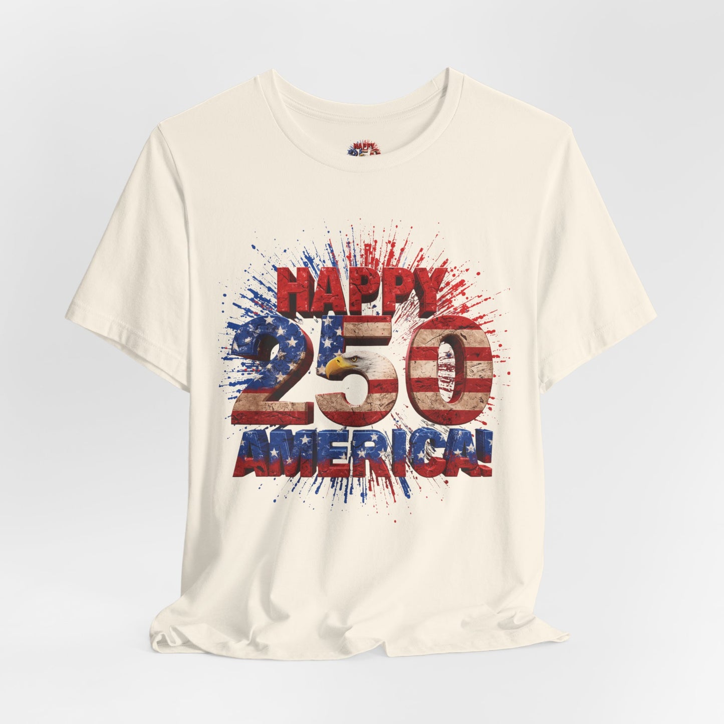 Happy 250th America T-Shirt | Patriotic 4th of July Tee