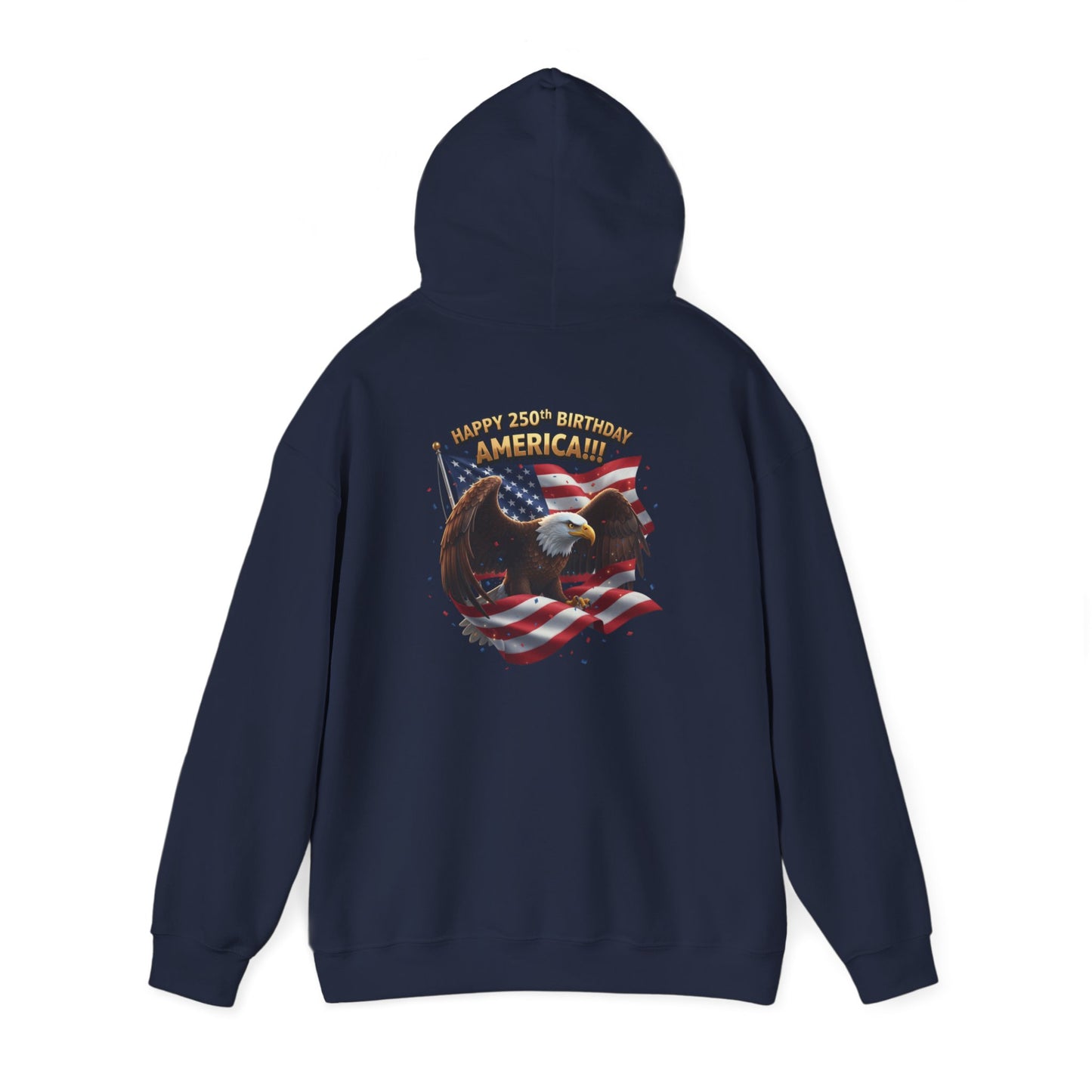 Happy 250th Birthday America Hoodie | Patriotic Celebration Sweatshirt