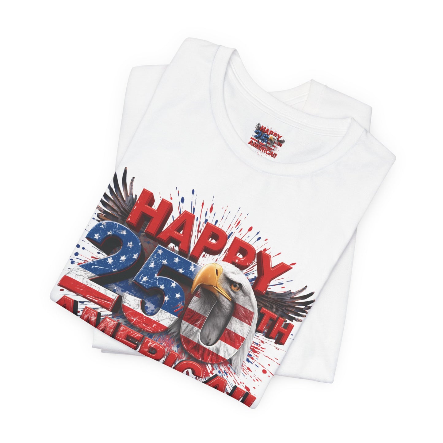 Happy 250th Birthday America T-Shirt | Patriotic Bald Eagle 4th of July Tee | 1776-2026 | XS-4XL
