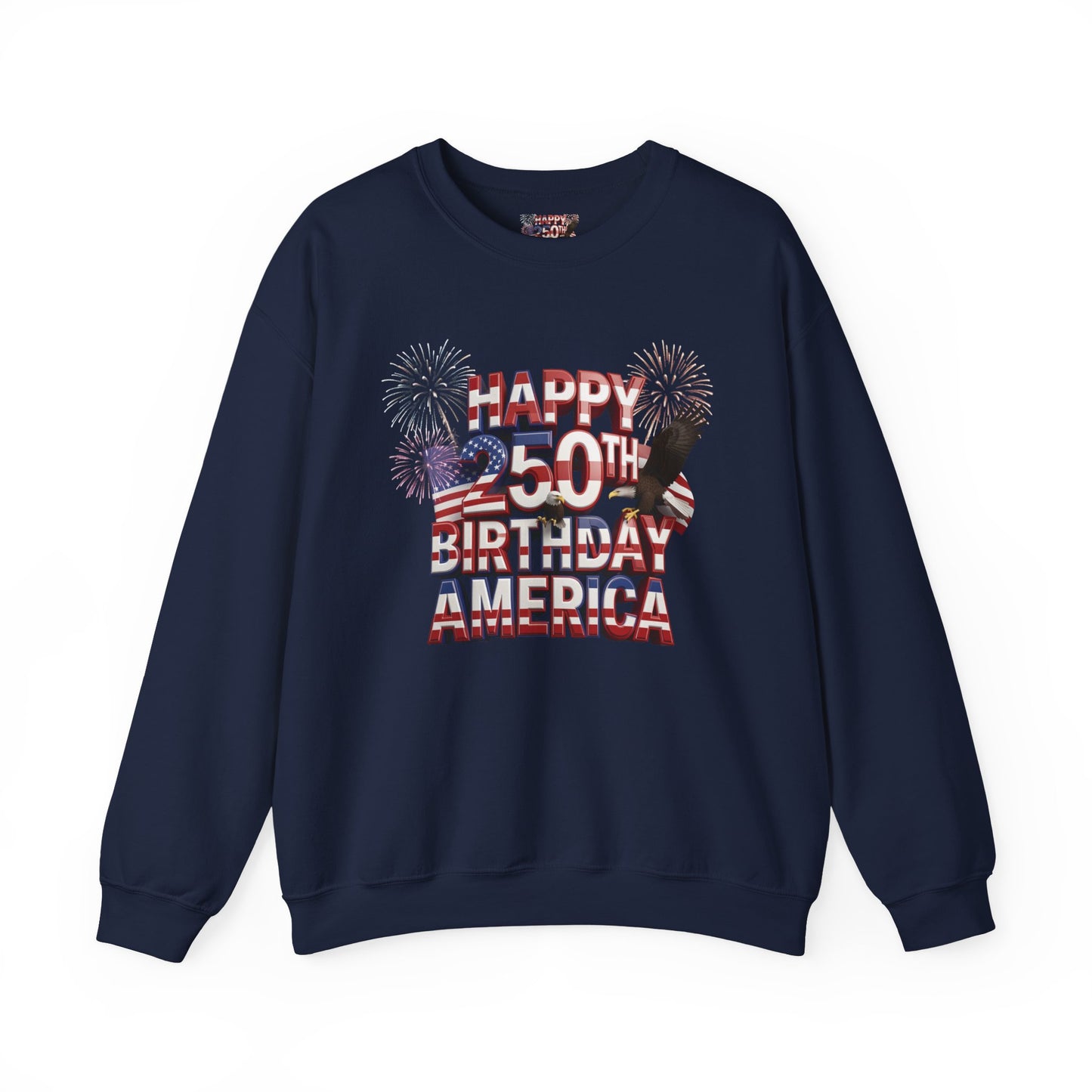 Happy 250th Birthday America Sweatshirt - Patriotic Fireworks Crewneck | Unisex