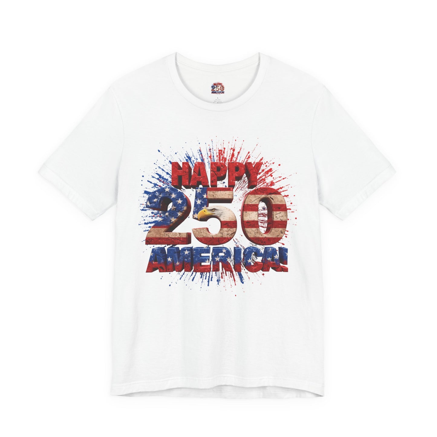 Happy 250th America T-Shirt | Patriotic 4th of July Tee