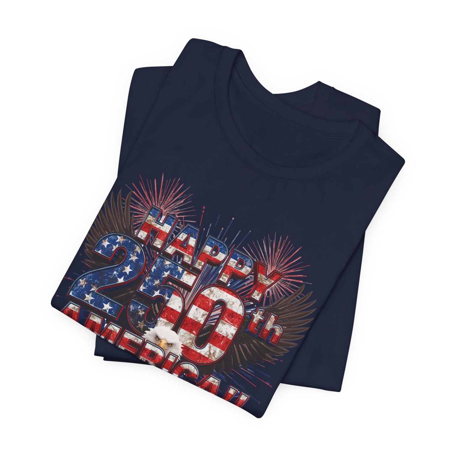 Happy 250th America!! - American Eagle T-Shirt