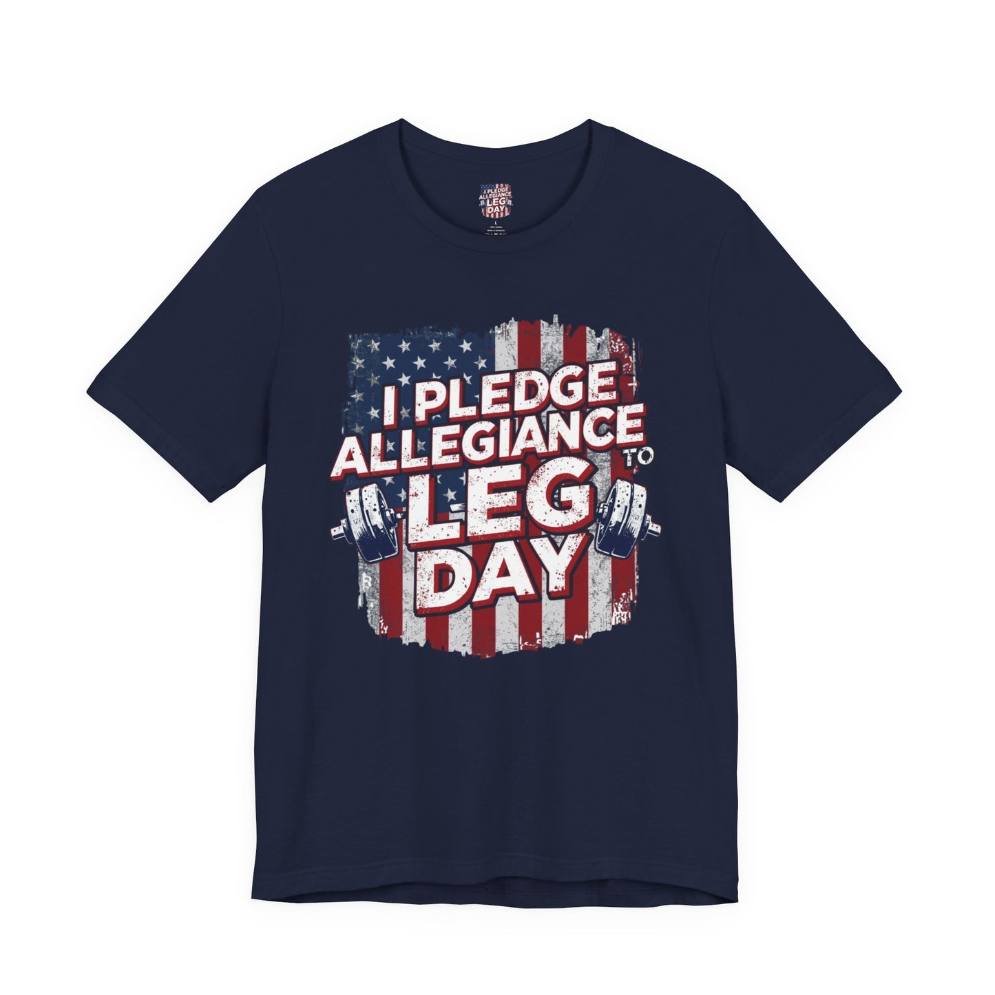 I Pledge Allegiance to Leg Day Shirt | Patriotic Gym Tee