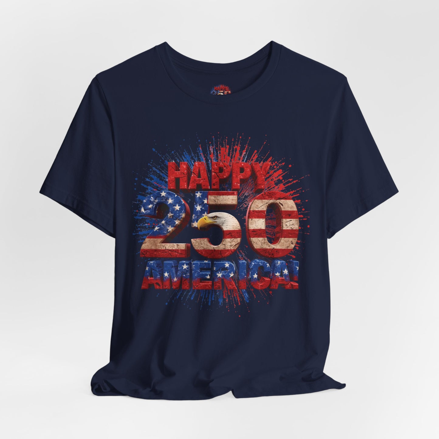 Happy 250th America T-Shirt | Patriotic 4th of July Tee