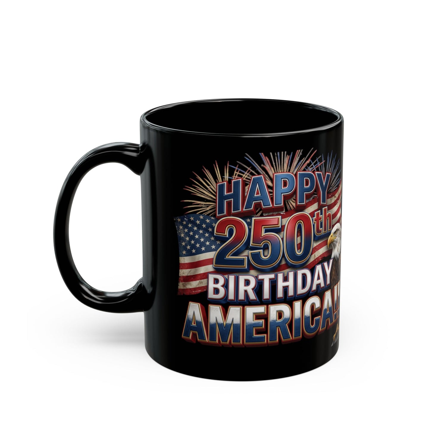 Happy 250th Birthday America Mug | Patriotic Eagle Flag & Fireworks Coffee Cup | 11oz & 15oz