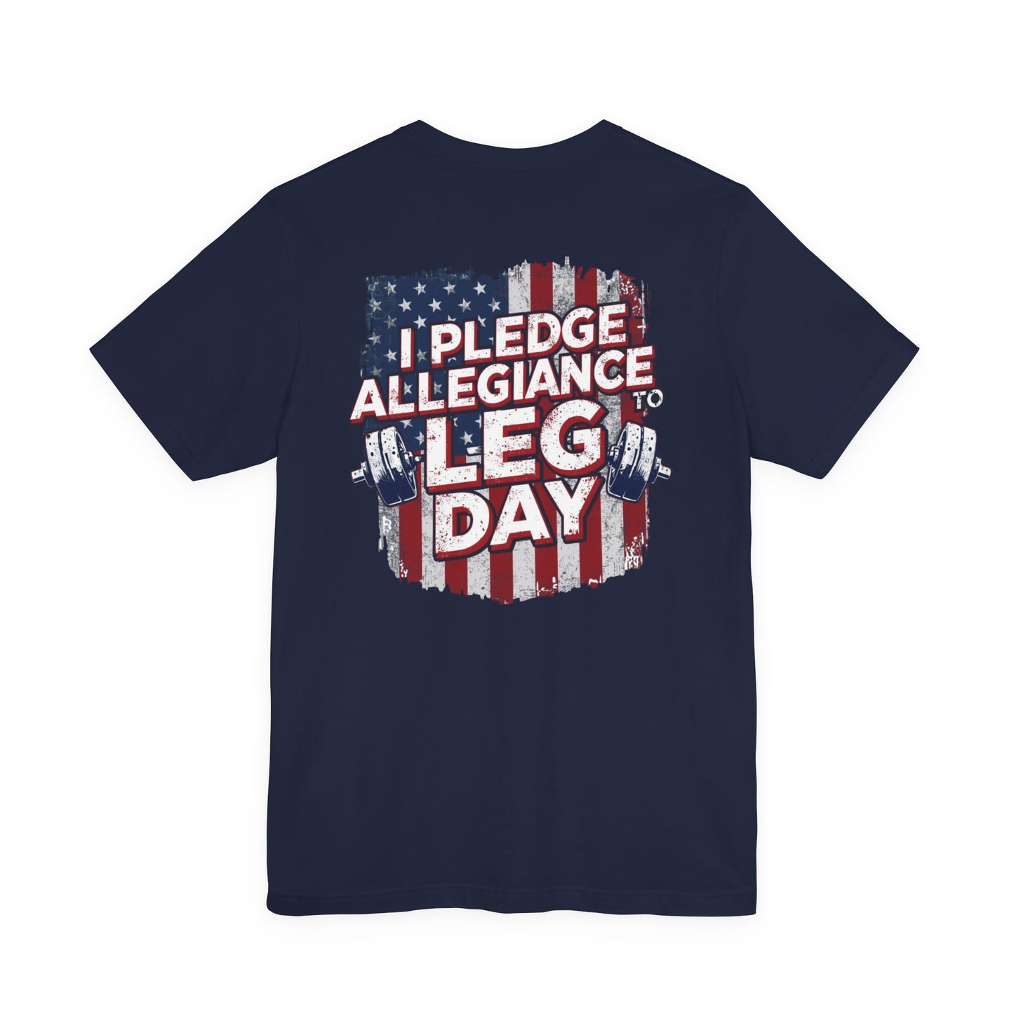 I Pledge Allegiance to Leg Day Shirt | Patriotic Gym Tee