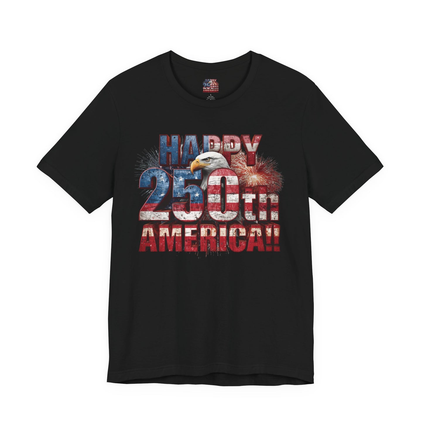 Happy 250th Birthday America T-Shirt | Patriotic Bald Eagle USA Flag Tee | 1776–2026