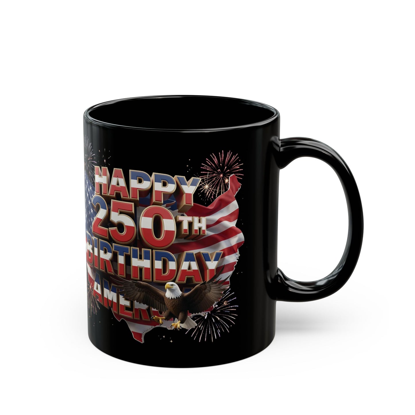 Happy 250th Birthday America Mug - Patriotic 4th of July Black Coffee Cup | 11oz & 15oz