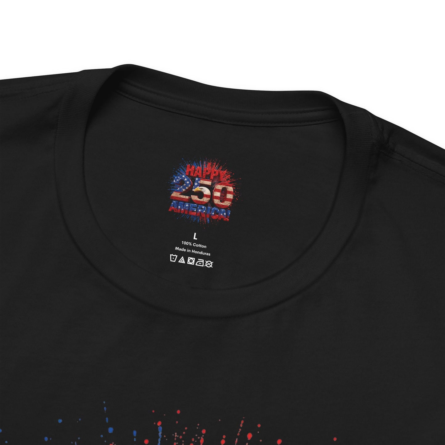 Happy 250th America T-Shirt | Patriotic 4th of July Tee