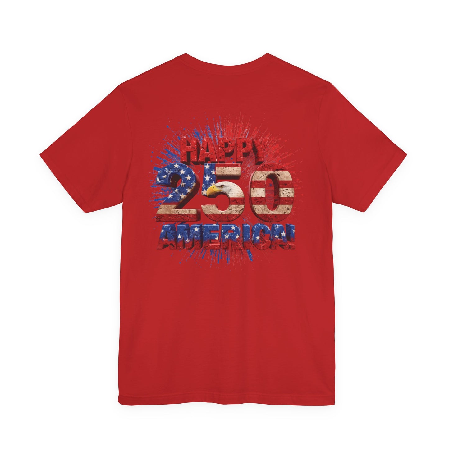 Happy 250th America T-Shirt | Patriotic 4th of July Tee