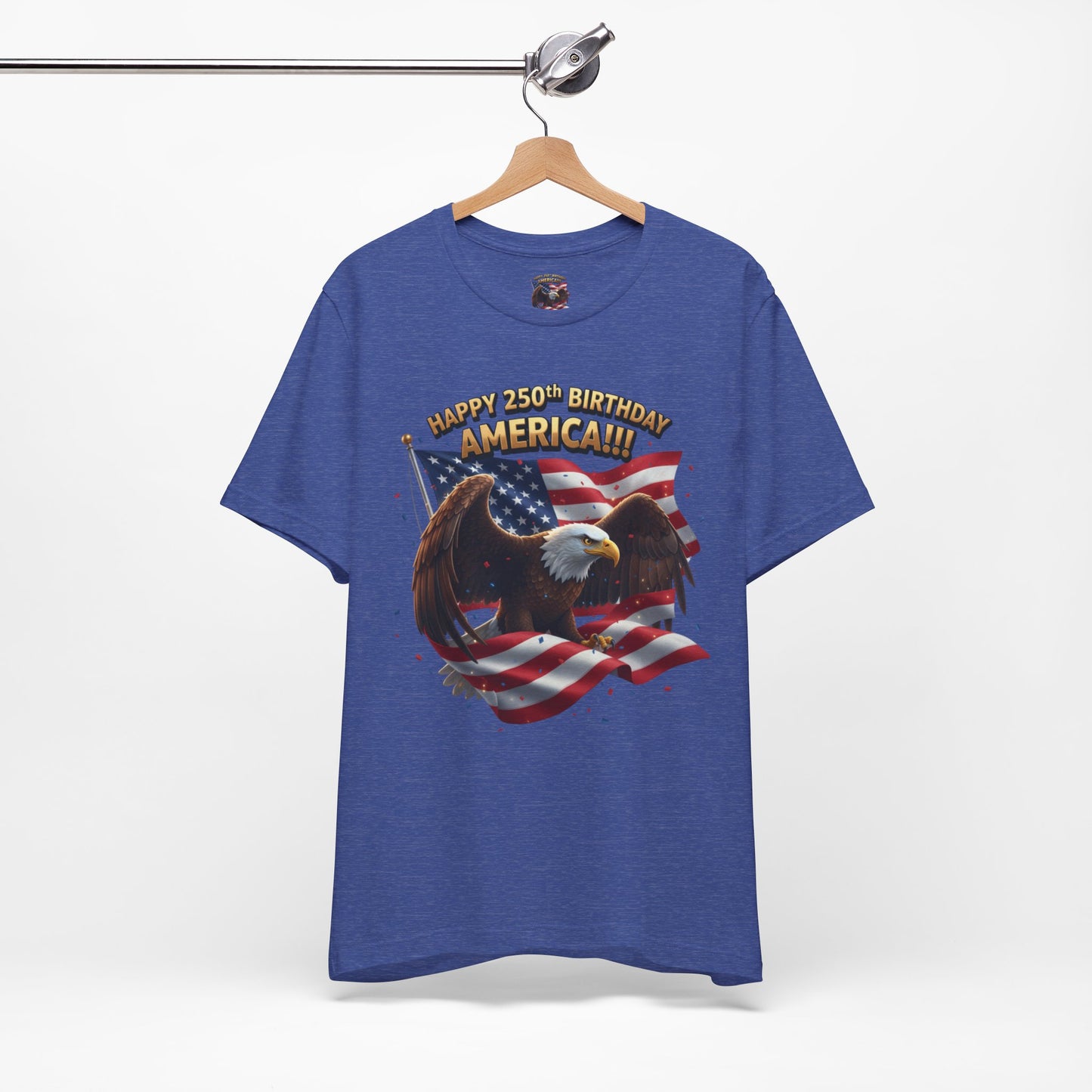 Happy 250th Birthday America Eagle T-Shirt  Patriotic Flag Tee
