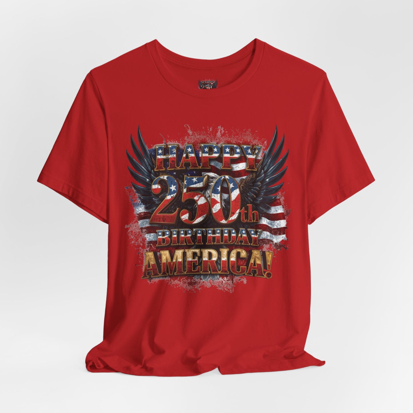 Happy 250th Birthday America T-Shirt – Patriotic Anniversary Tee