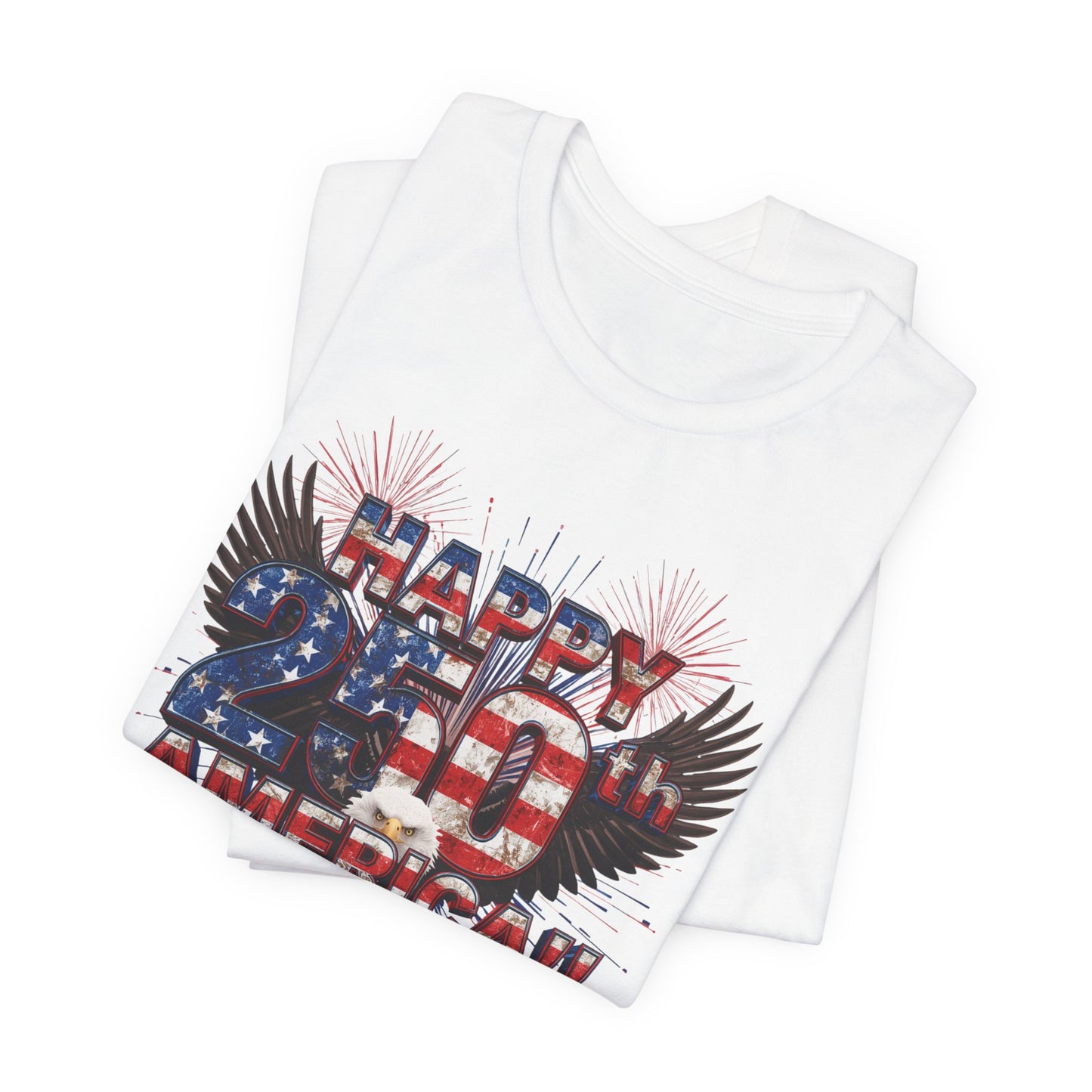 Happy 250th America!! - American Eagle T-Shirt