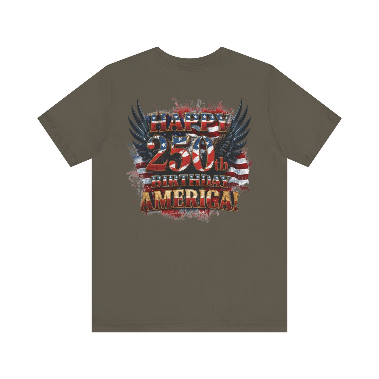 Happy 250th Birthday America T-Shirt – Patriotic Anniversary Tee
