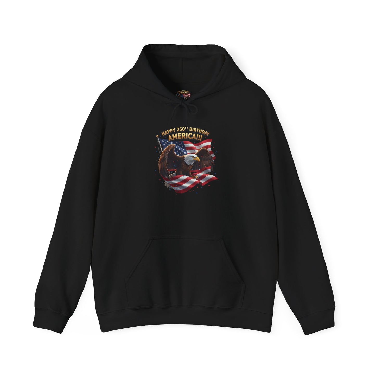 Happy 250th Birthday America Hoodie | Patriotic Celebration Sweatshirt