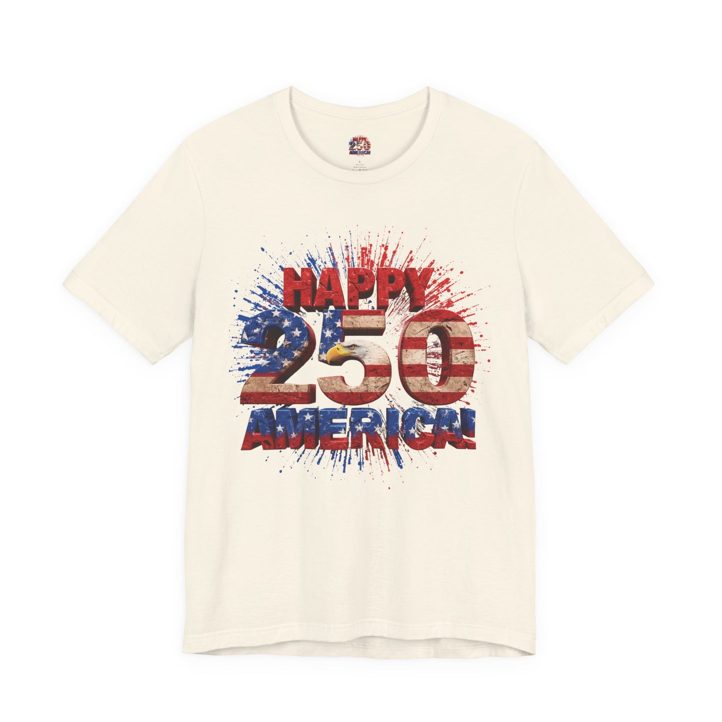 Happy 250th America T-Shirt | Patriotic 4th of July Tee