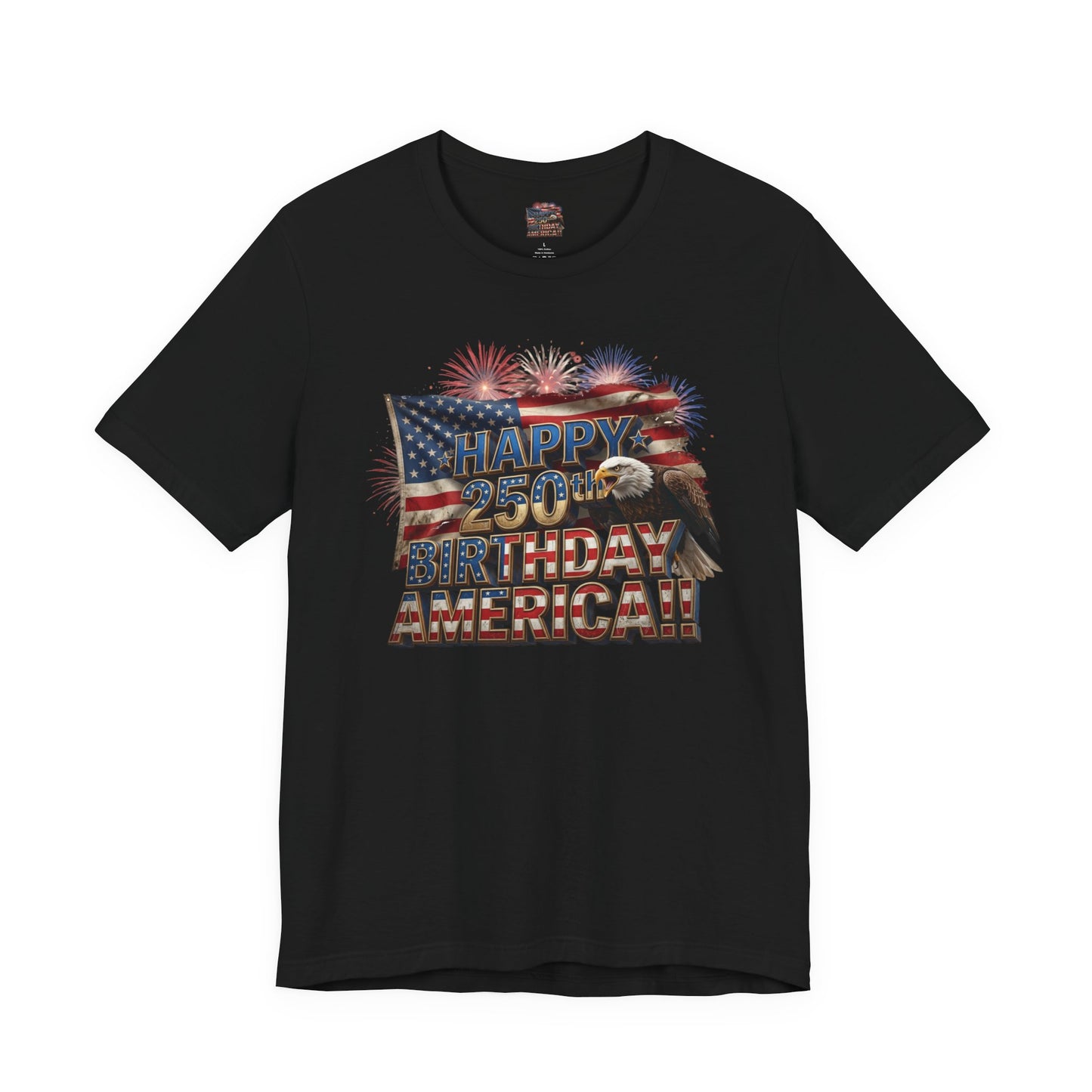 Happy 250th Birthday America T-Shirt | Patriotic Bald Eagle & Flag Tee | July 4th 2026 | 1776–2026