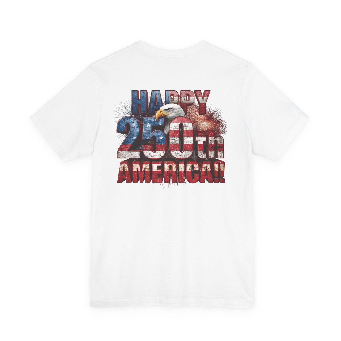 Happy 250th Birthday America T-Shirt | Patriotic Bald Eagle USA Flag Tee | 1776–2026