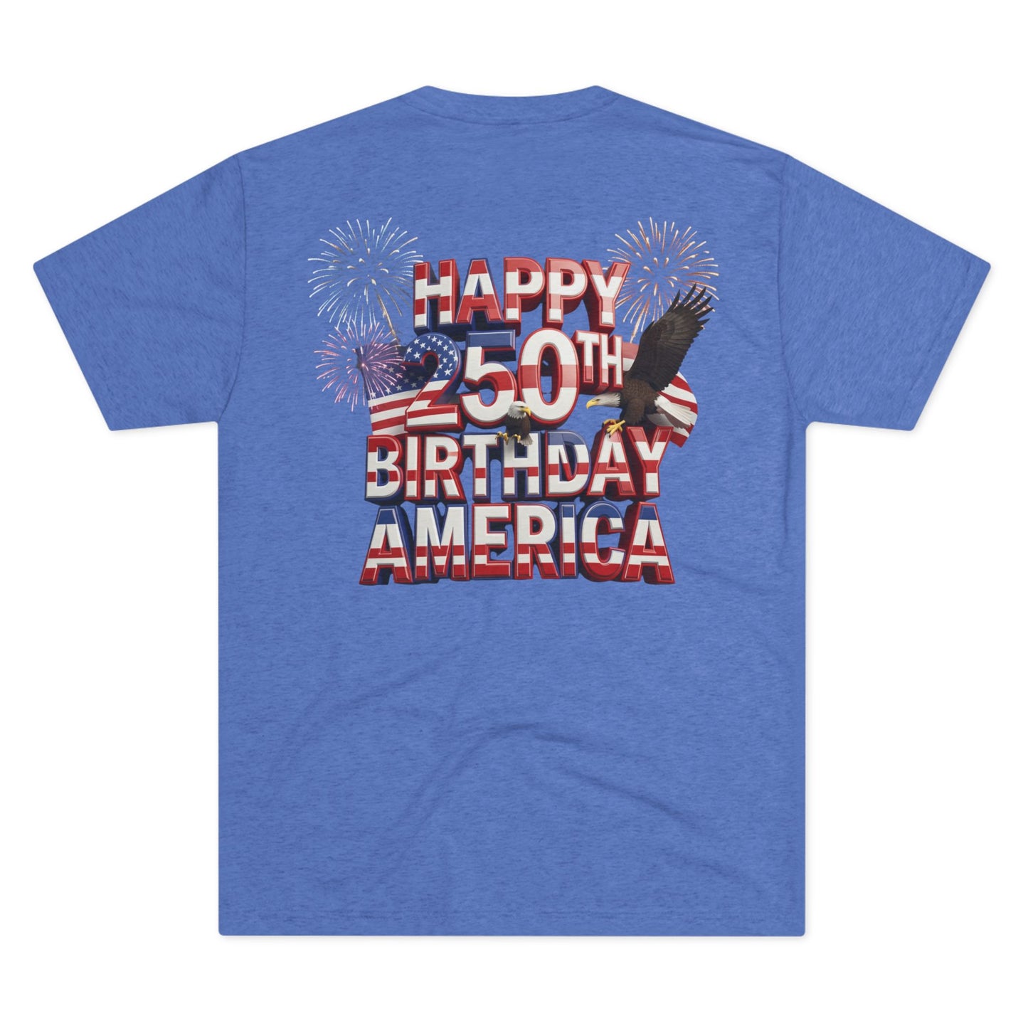 Happy 250th Birthday America T-Shirt | Fireworks Patriotic Tri-Blend Tee | 1776–2026