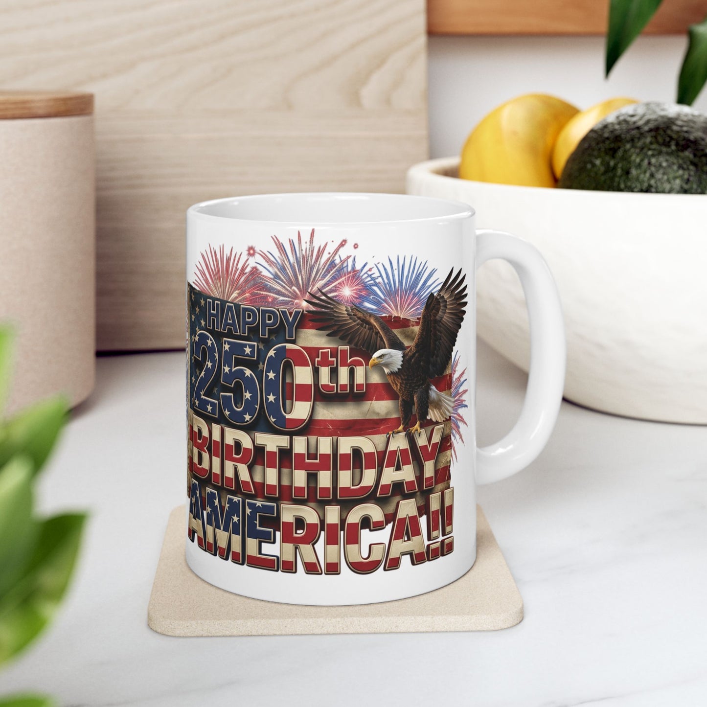 Happy 250th Birthday America!! Mug | Patriotic Eagle Flag & Fireworks Wrap-Around Ceramic Cup | 11oz & 15oz
