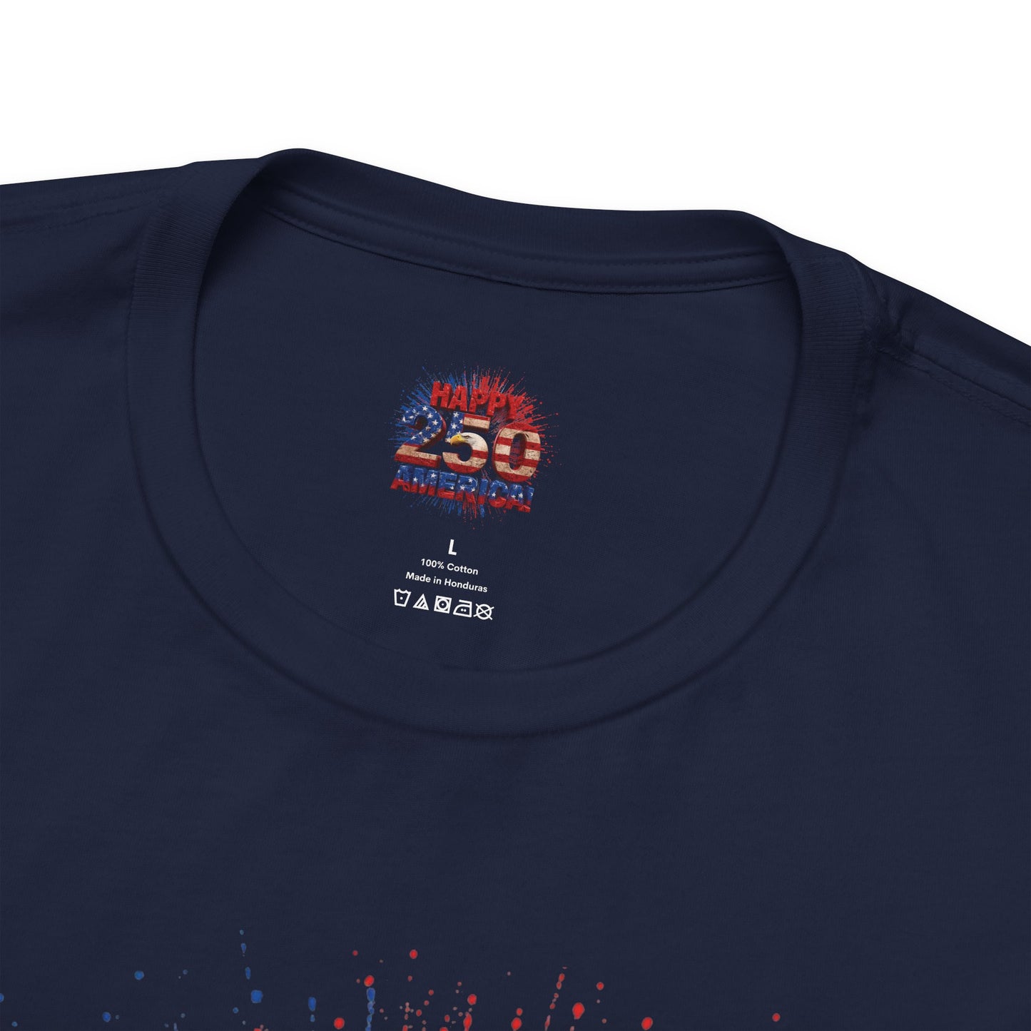 Happy 250th America T-Shirt | Patriotic 4th of July Tee