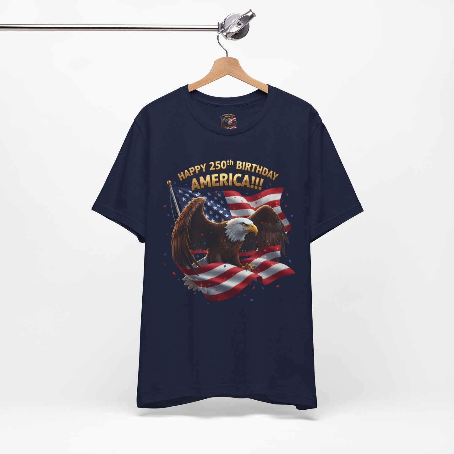 Happy 250th Birthday America Eagle T-Shirt  Patriotic Flag Tee