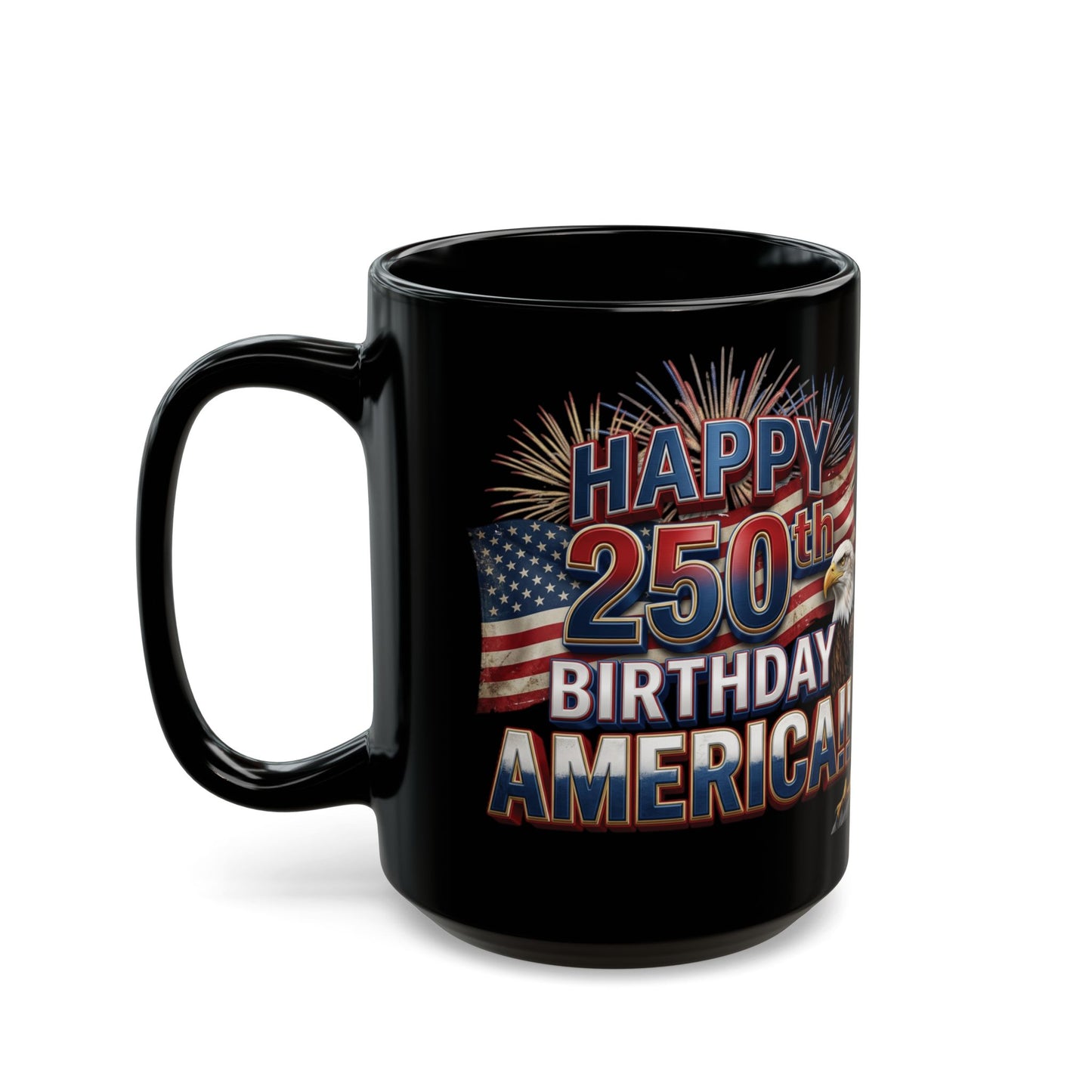 Happy 250th Birthday America Mug | Patriotic Eagle Flag & Fireworks Coffee Cup | 11oz & 15oz
