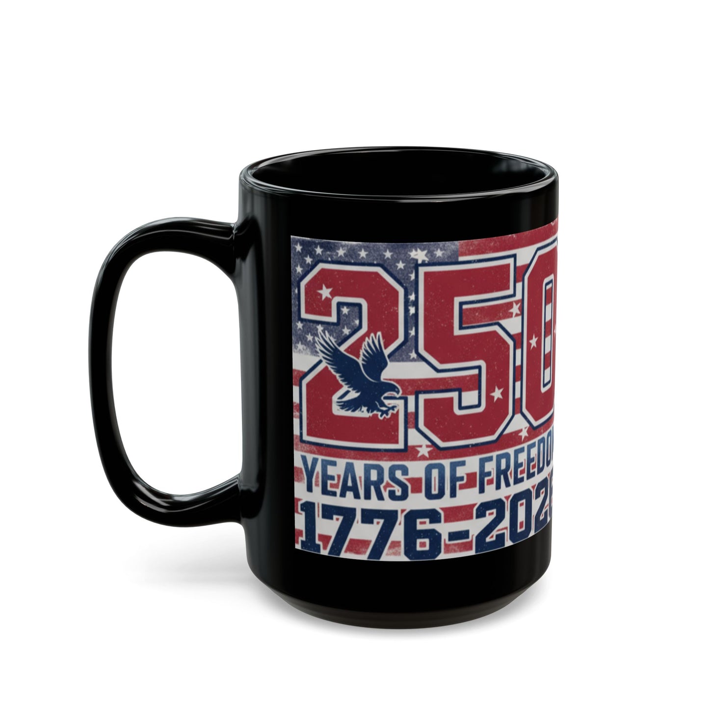 250 Years of Freedom 1776-2026 Black Mug | Patriotic Anniversary Coffee Cup