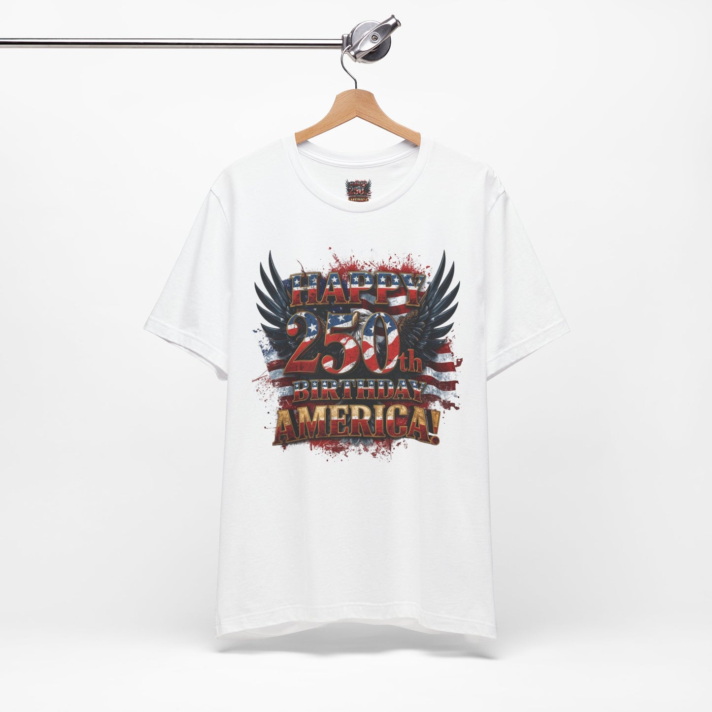 Happy 250th Birthday America T-Shirt – Patriotic Anniversary Tee