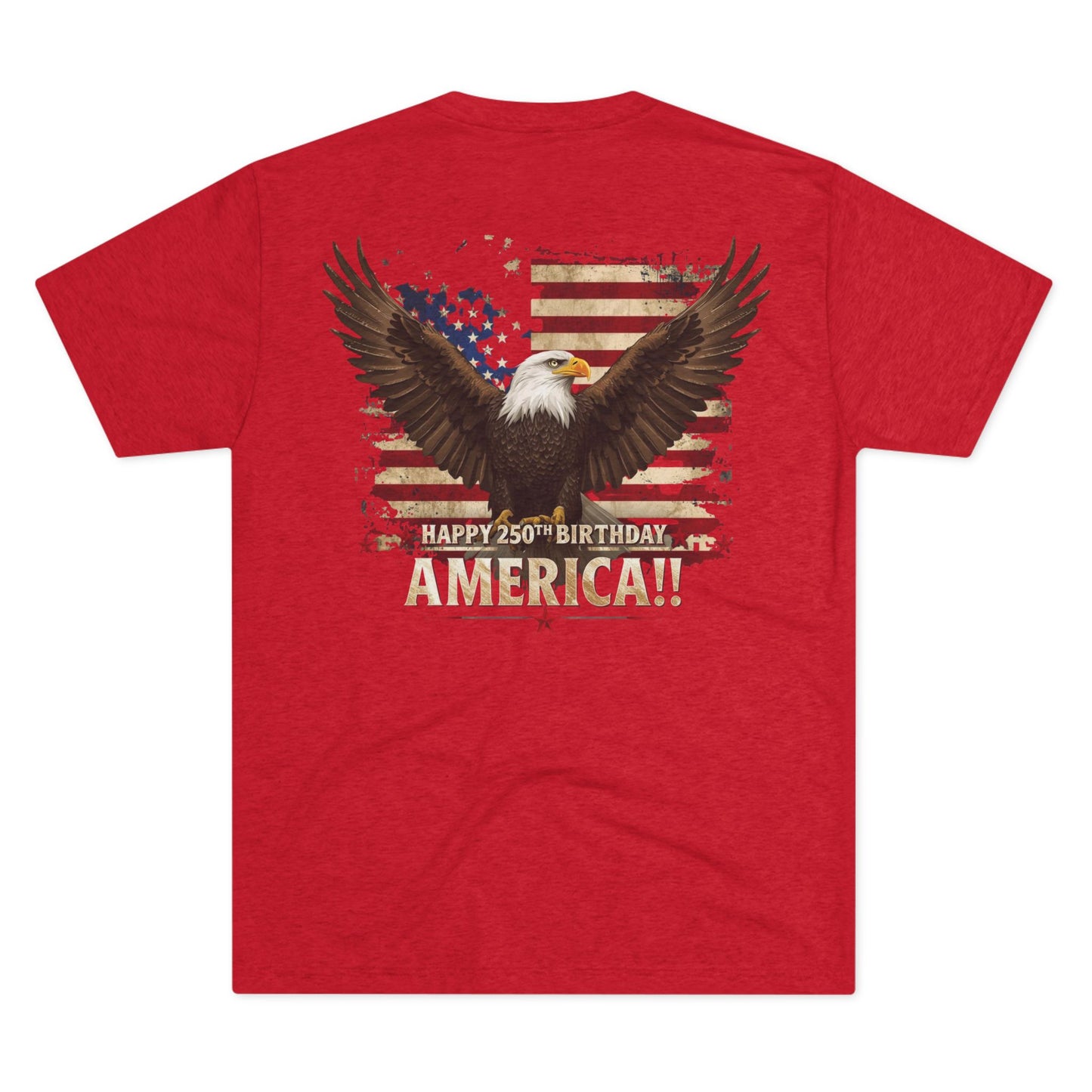 Happy 250th Birthday America T-Shirt | Patriotic Bald Eagle Flag Tri-Blend Tee | 1776–2026