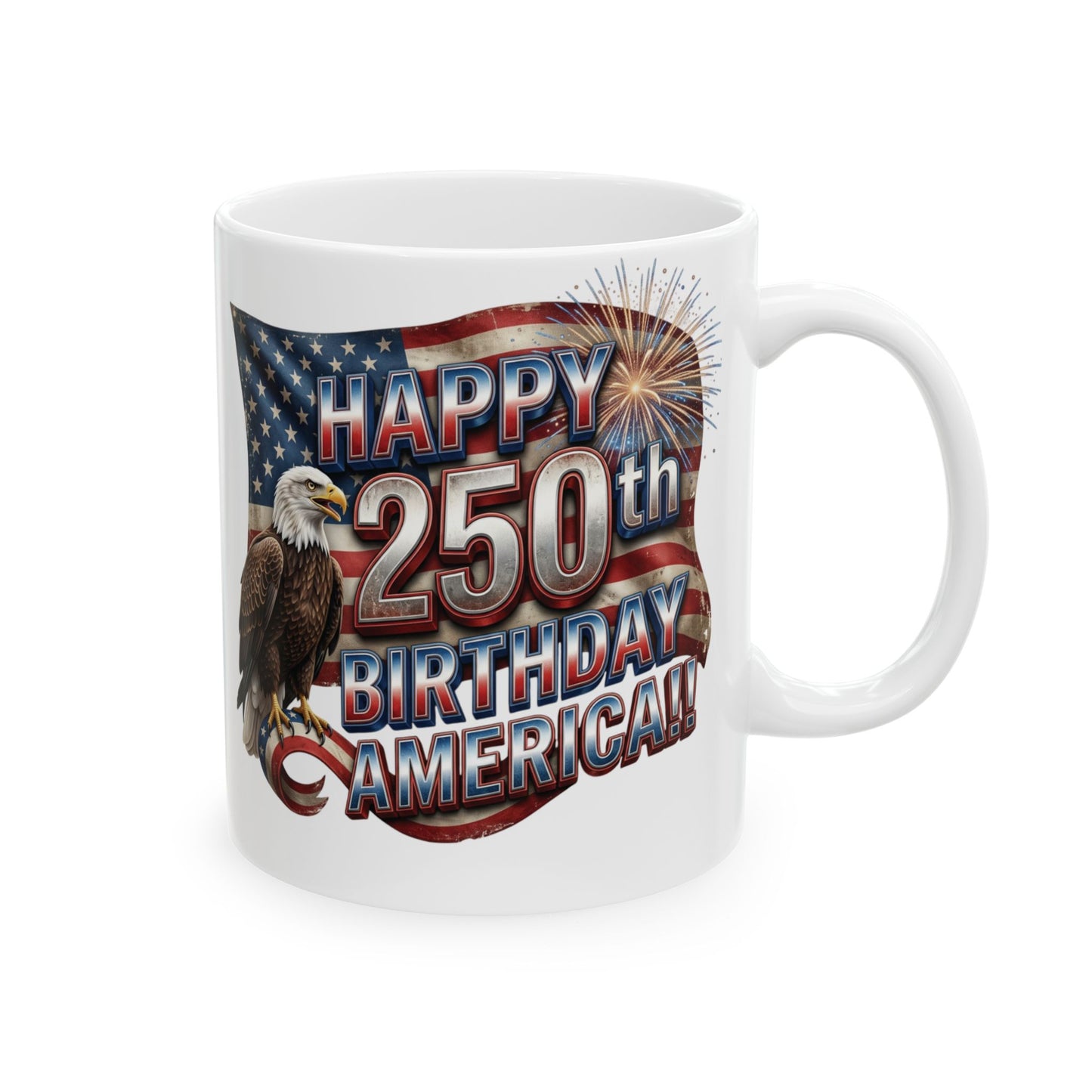 Mug with 'Happy 250th Birthday America!' design featuring an eagle and American flag.