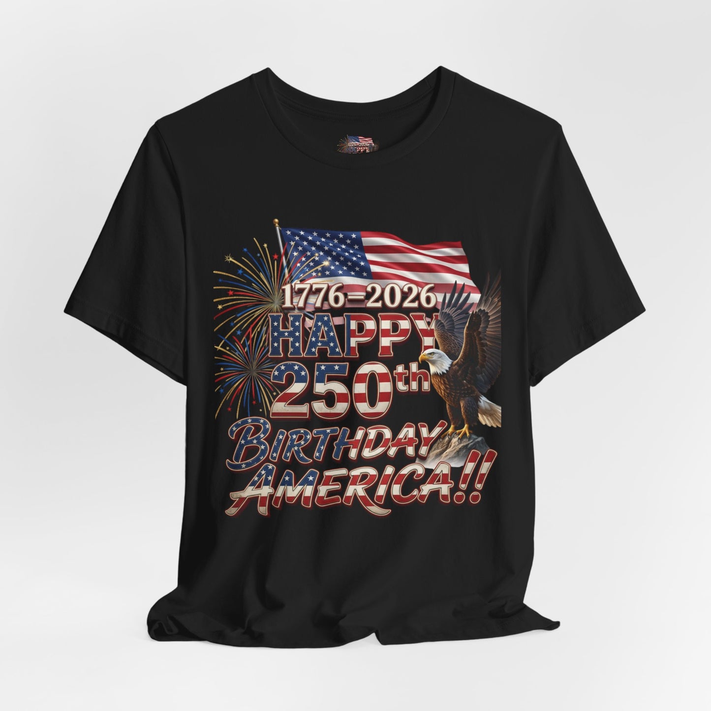 Happy 250th Birthday America T-Shirt | Patriotic Eagle Flag & Fireworks Tee | Bella Canvas | XS-4XL | 1776-2026