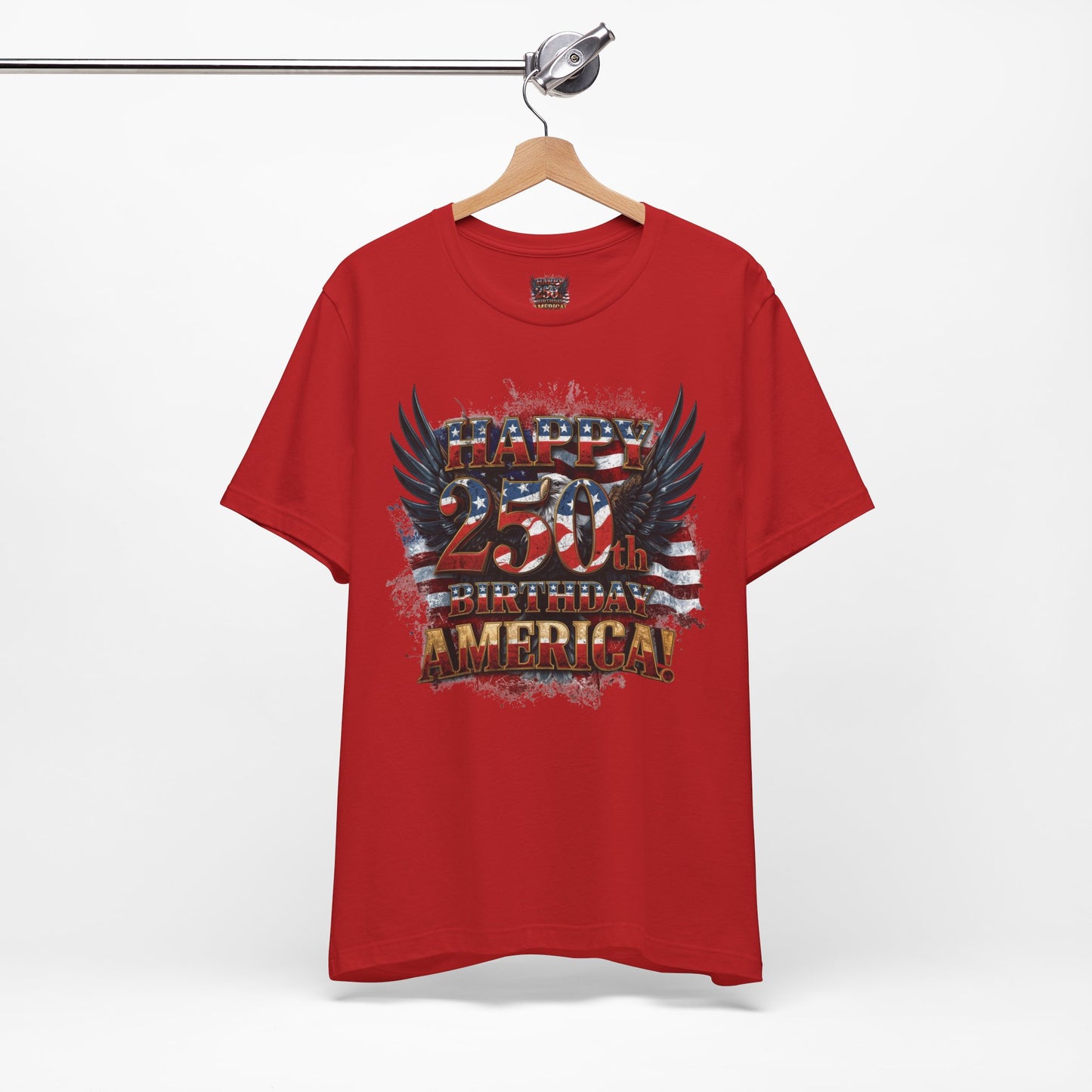 Happy 250th Birthday America T-Shirt – Patriotic Anniversary Tee
