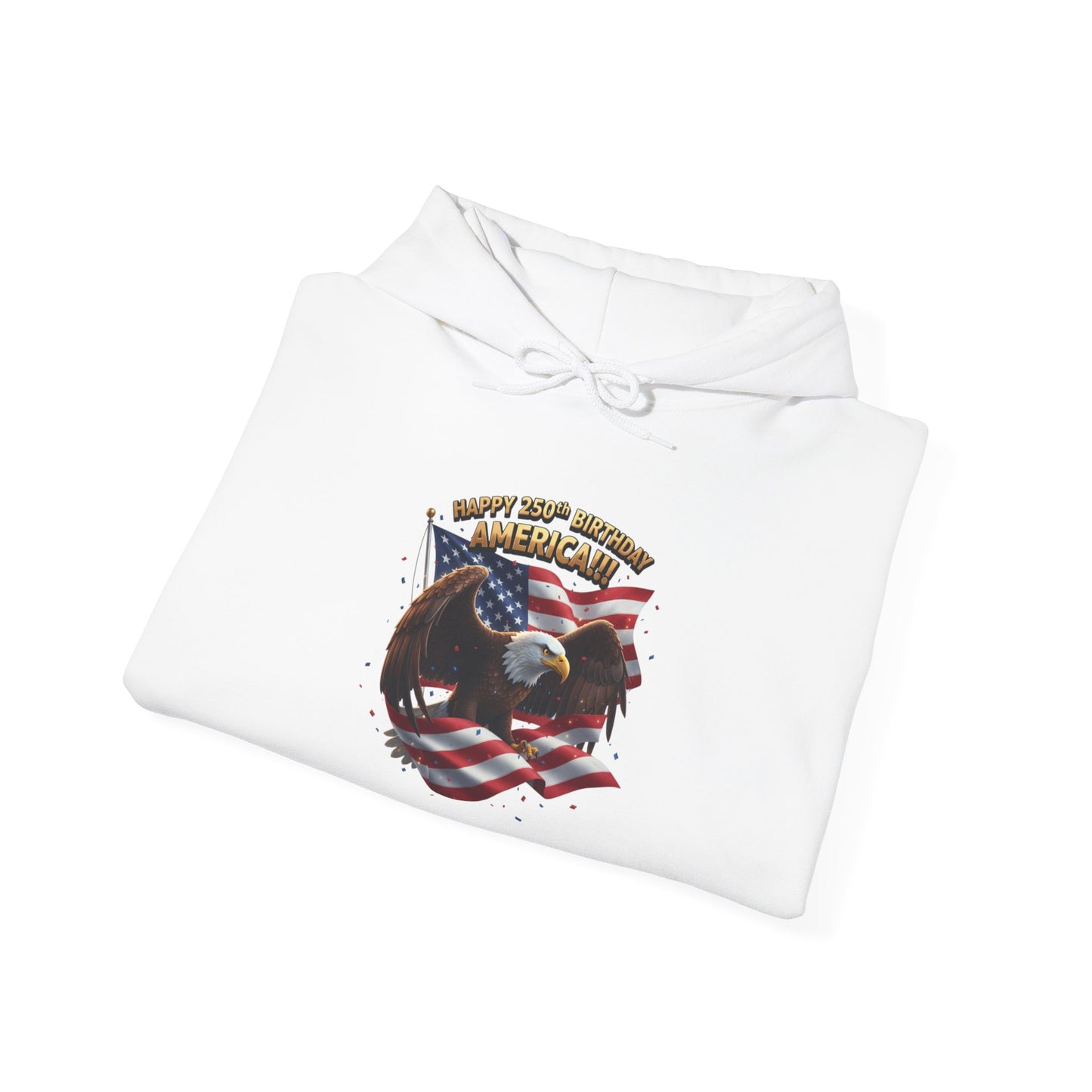 Happy 250th Birthday America Hoodie | Patriotic Celebration Sweatshirt