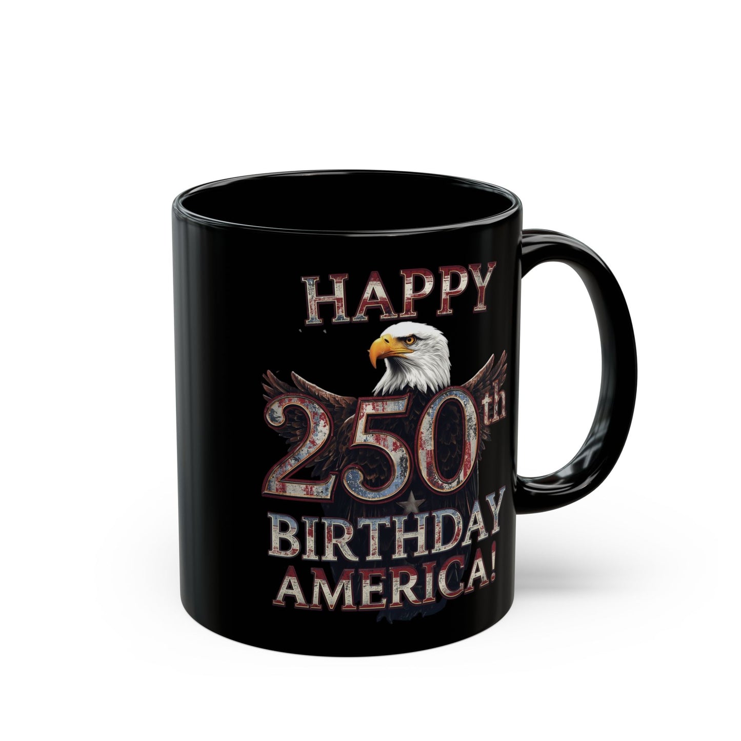 Happy 250th Birthday America Black Mug - Patriotic Eagle Coffee Cup | 11oz & 15oz