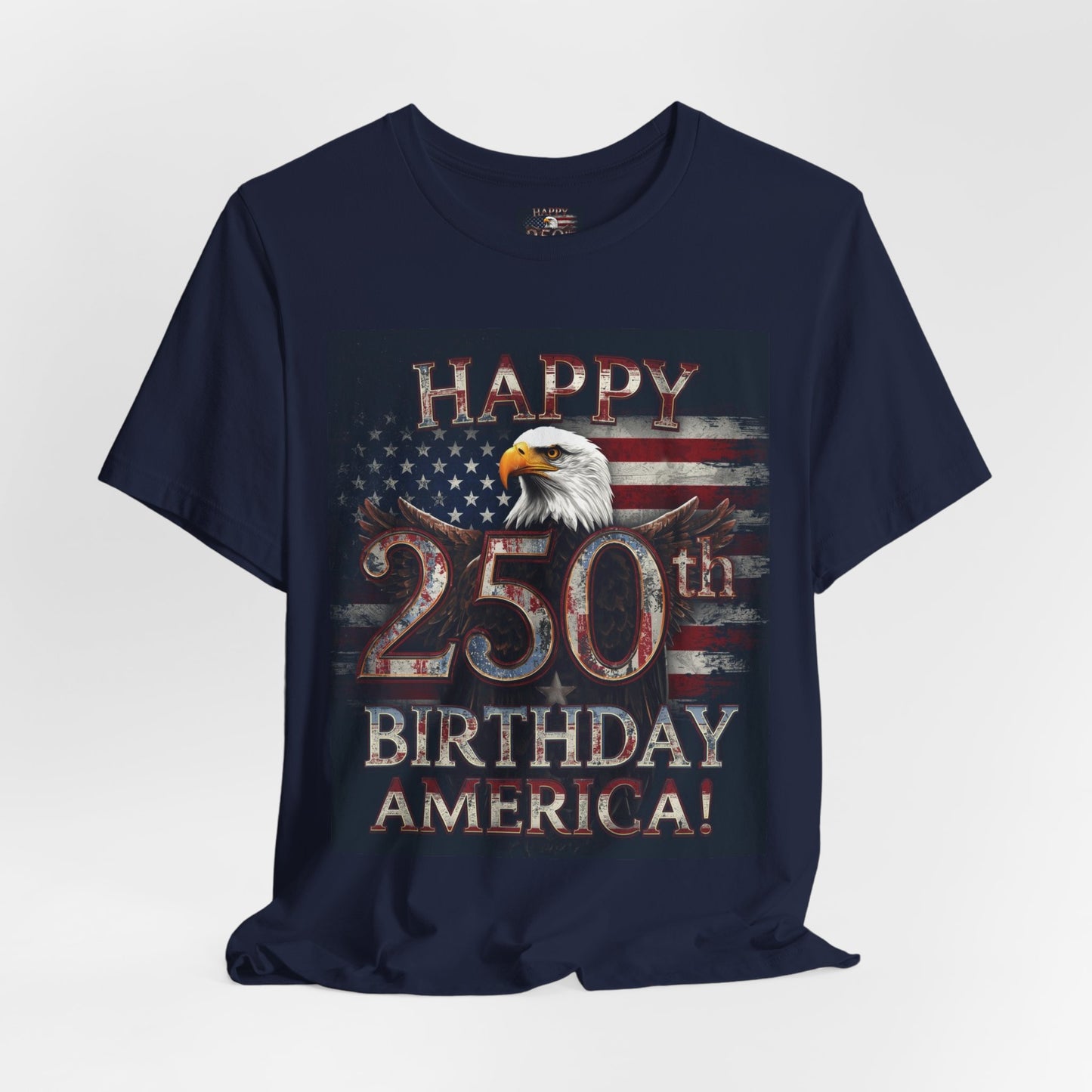 Happy 250th Birthday America T-Shirt | Patriotic Eagle & Flag Tee | 1776–2026