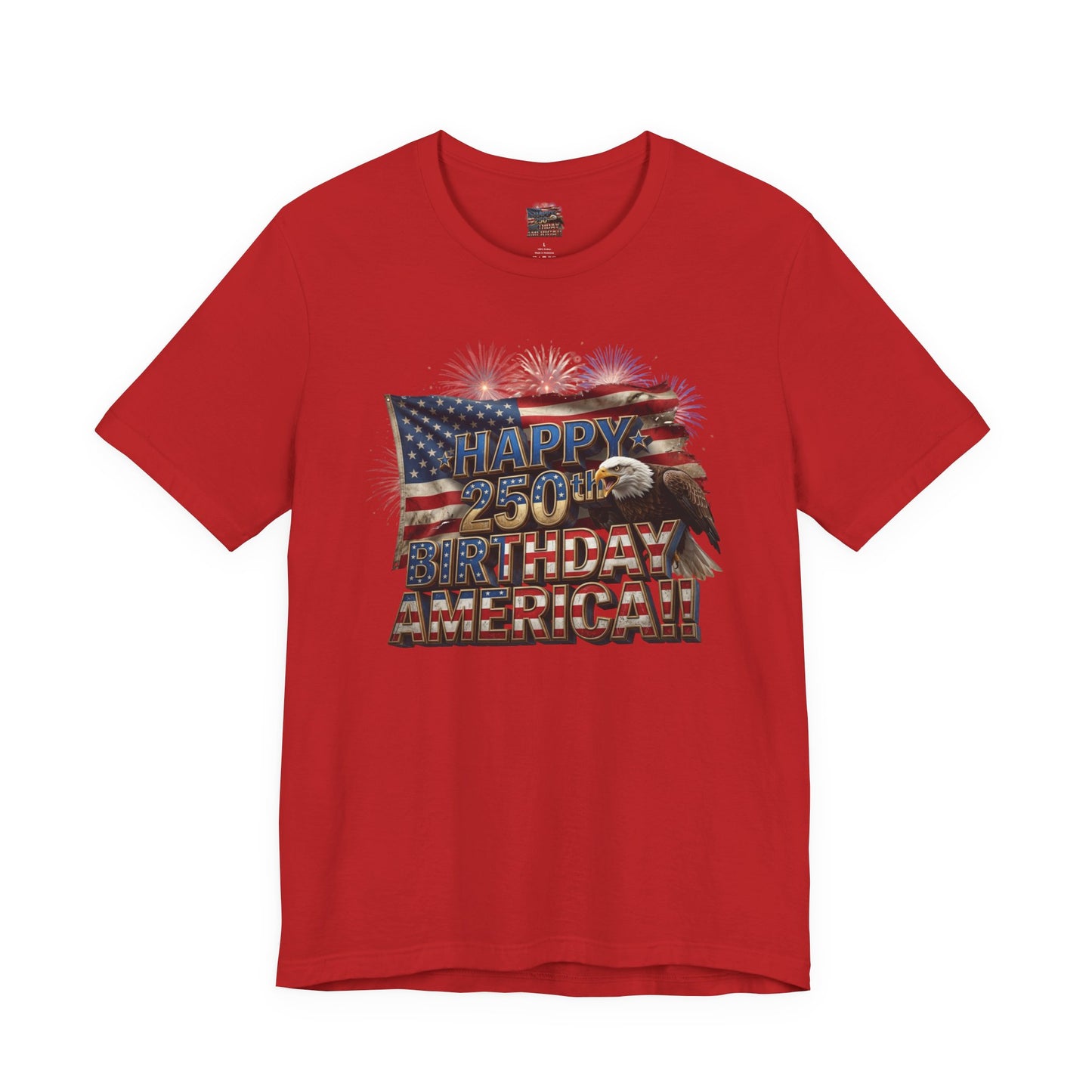 Happy 250th Birthday America T-Shirt | Patriotic Bald Eagle & Flag Tee | July 4th 2026 | 1776–2026