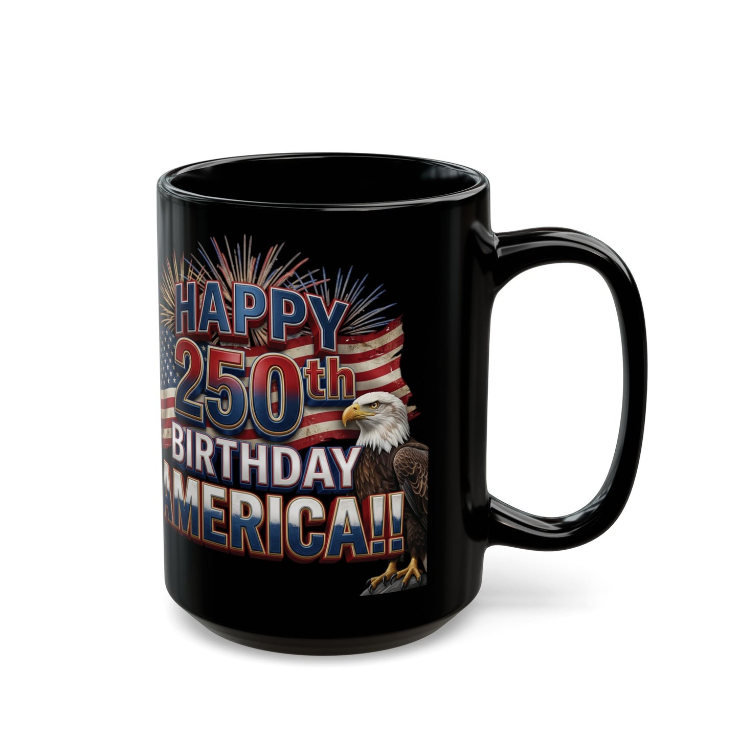 Happy 250th Birthday America Mug | Patriotic Eagle Flag & Fireworks Coffee Cup | 11oz & 15oz