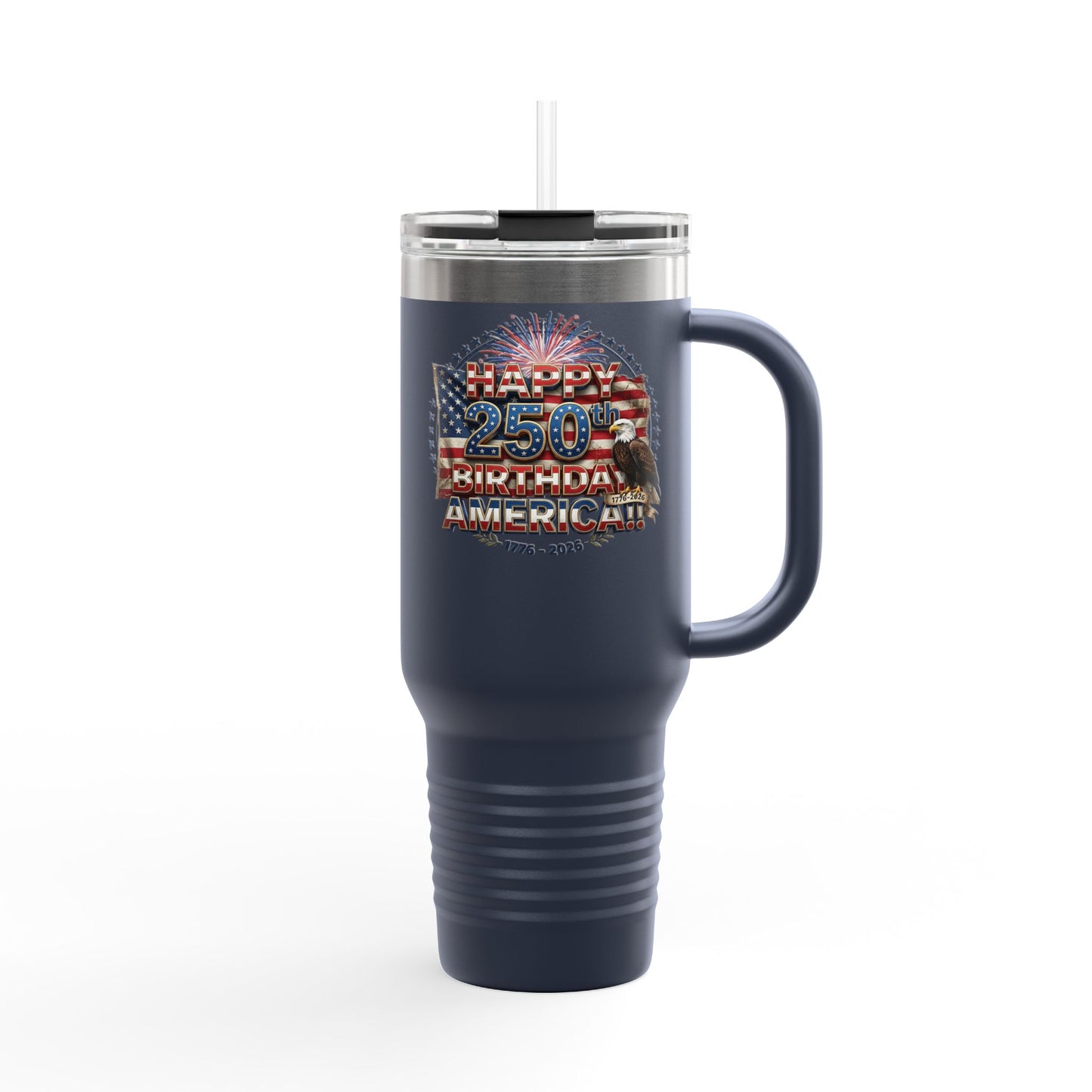 Happy 250th Birthday America Tumbler | 40oz Insulated Travel Mug | 6 Colors | 1776-2026