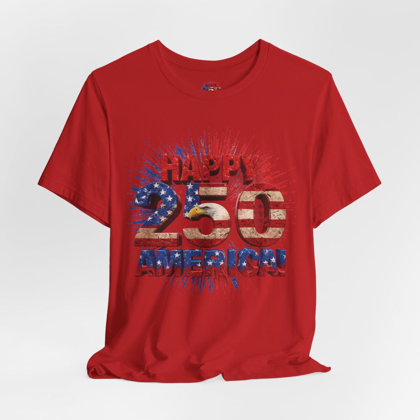 Happy 250th America T-Shirt | Patriotic 4th of July Tee