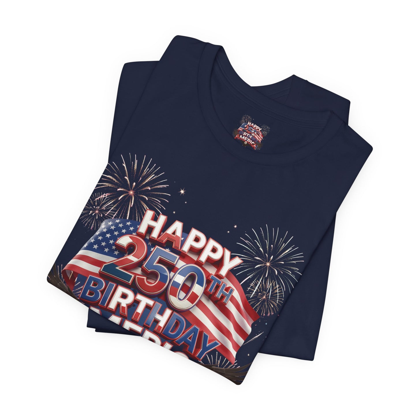 Happy 250th Birthday America Fireworks Eagle T-Shirt | July 4th