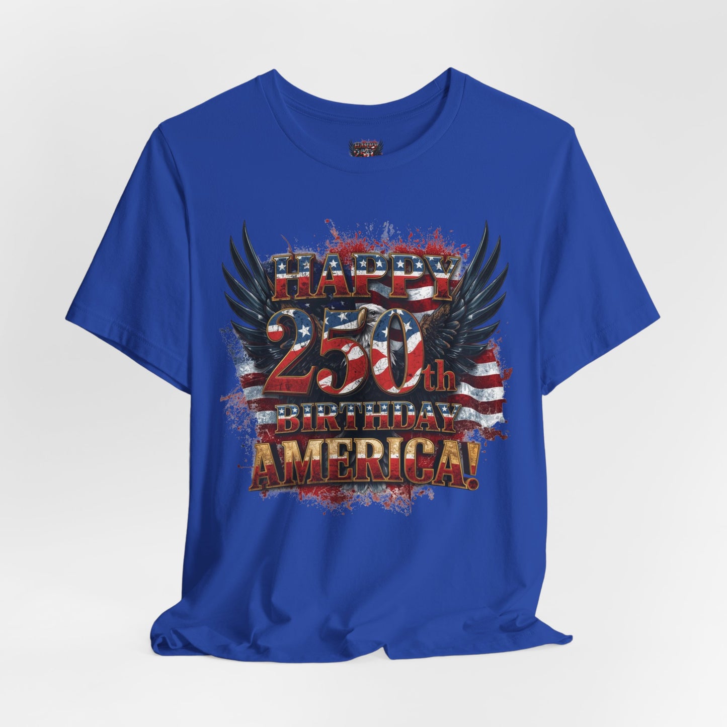 Happy 250th Birthday America T-Shirt – Patriotic Anniversary Tee