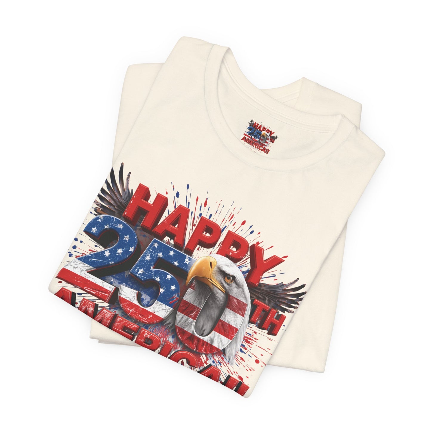 Happy 250th Birthday America T-Shirt | Patriotic Bald Eagle 4th of July Tee | 1776-2026 | XS-4XL