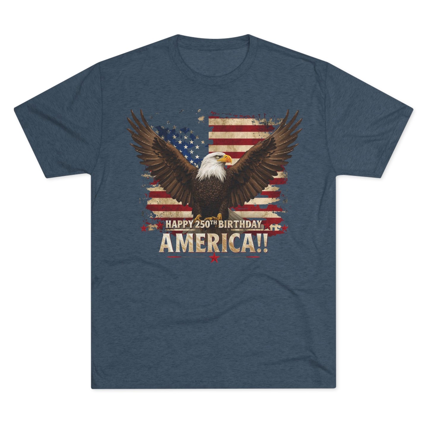 Happy 250th Birthday America T-Shirt | Patriotic Bald Eagle Flag Tri-Blend Tee | 1776–2026