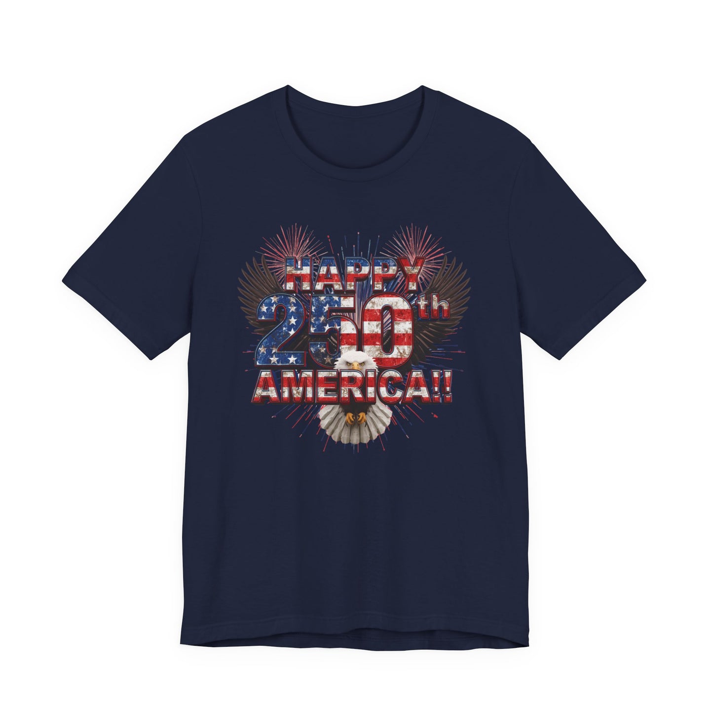 Happy 250th America!! - American Eagle T-Shirt