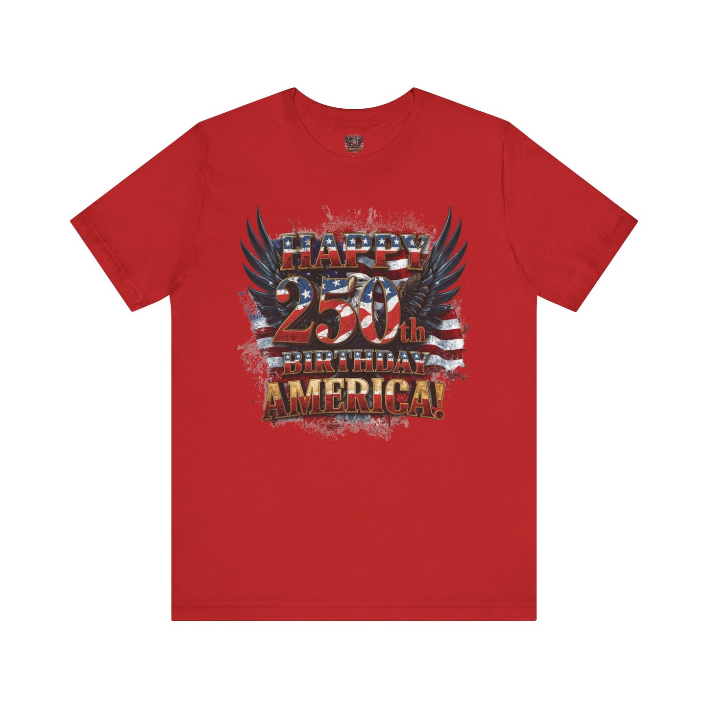 Happy 250th Birthday America T-Shirt – Patriotic Anniversary Tee