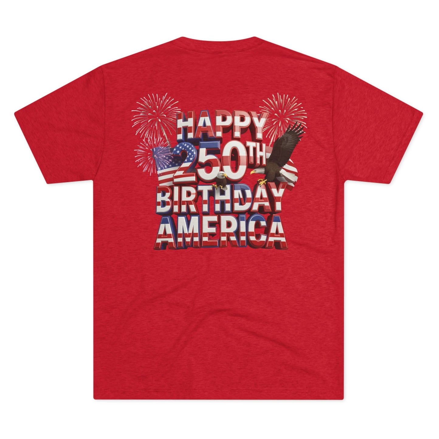 Happy 250th Birthday America T-Shirt | Fireworks Patriotic Tri-Blend Tee | 1776–2026