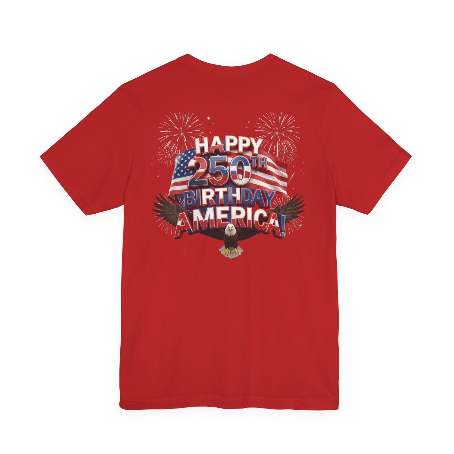 Happy 250th Birthday America Fireworks Eagle T-Shirt | July 4th