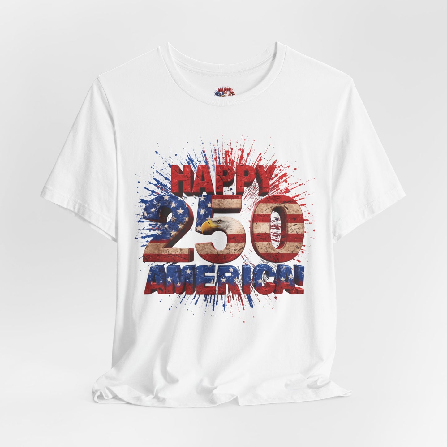 Happy 250th America T-Shirt | Patriotic 4th of July Tee