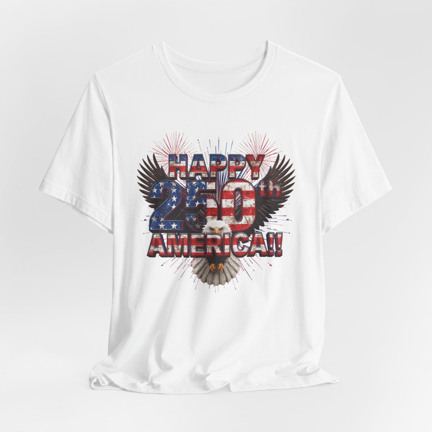 Happy 250th America!! - American Eagle T-Shirt